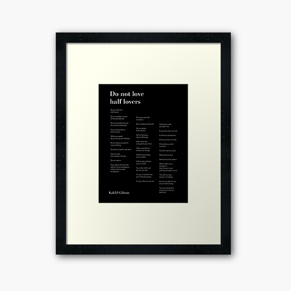 Do Not Love Half Lovers Poster Print by Kahlil Gibran Be True to
