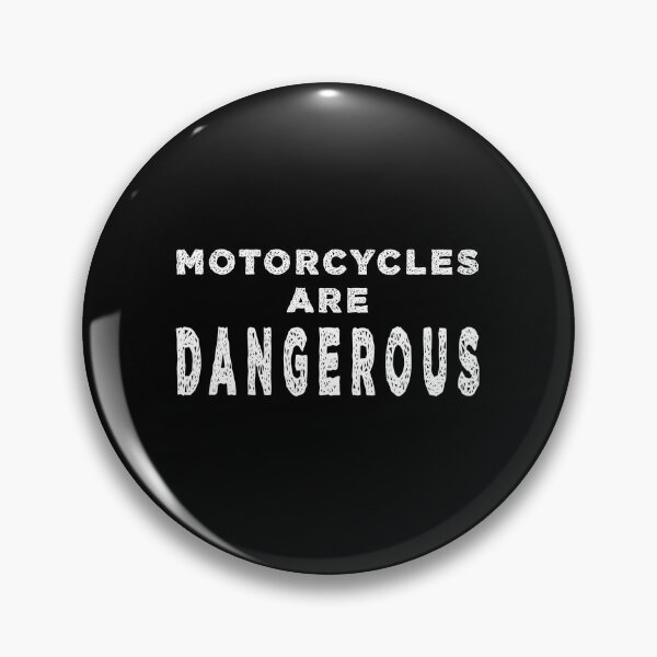 Item preview, Motorcycles are dangerous designed and sold by DisenyosDeMike.