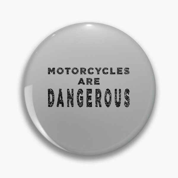 Item preview, Motorcycles are dangerous designed and sold by DisenyosDeMike.
