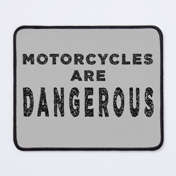 Item preview, Motorcycles are dangerous designed and sold by DisenyosDeMike.
