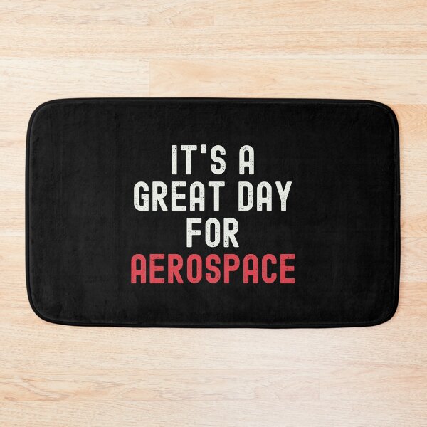 Item preview, It's a Great Day for Aerospace designed and sold by kindxinn.