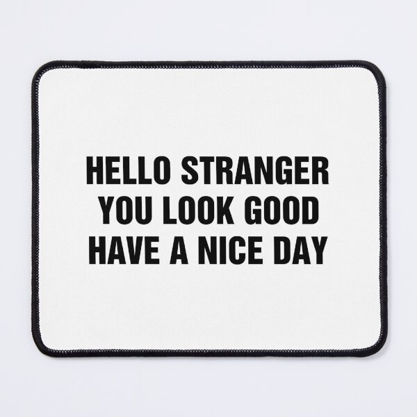 Item preview, Hello Stranger Kind Words To Strangers designed and sold by allysmar.