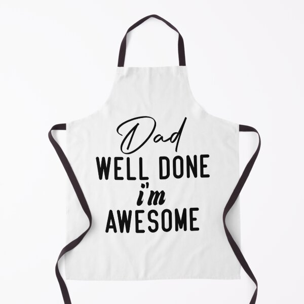 Item preview, Dad Well Done I'm Awesome designed and sold by medbdj.