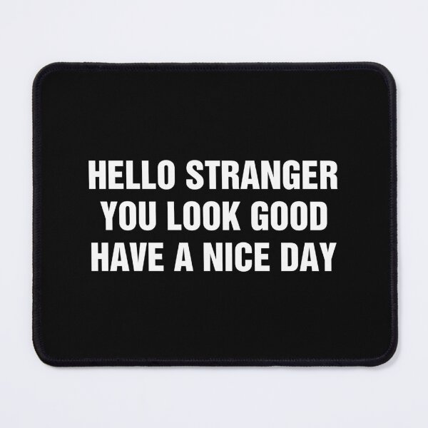 Item preview, Hello Stranger Kind Words To Strangers designed and sold by allysmar.