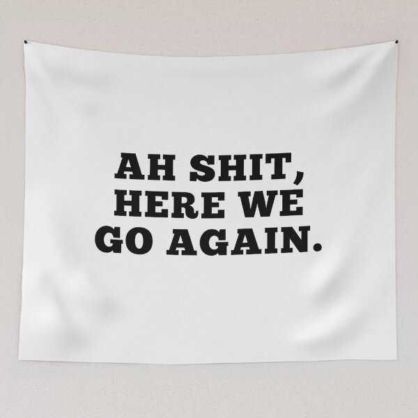 Item preview, Ah Shit, Here We Go Again (First Edition): designed and sold by TheShahinDesign.