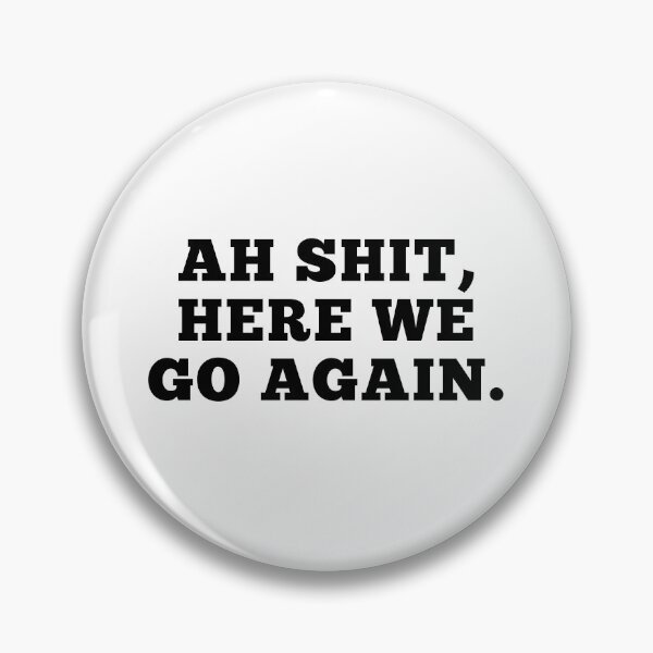 Item preview, Ah Shit, Here We Go Again (First Edition): designed and sold by TheShahinDesign.