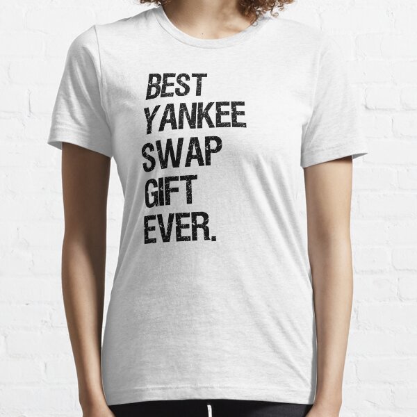 Best Yankee Swap Gift Ever design Essential T-Shirt