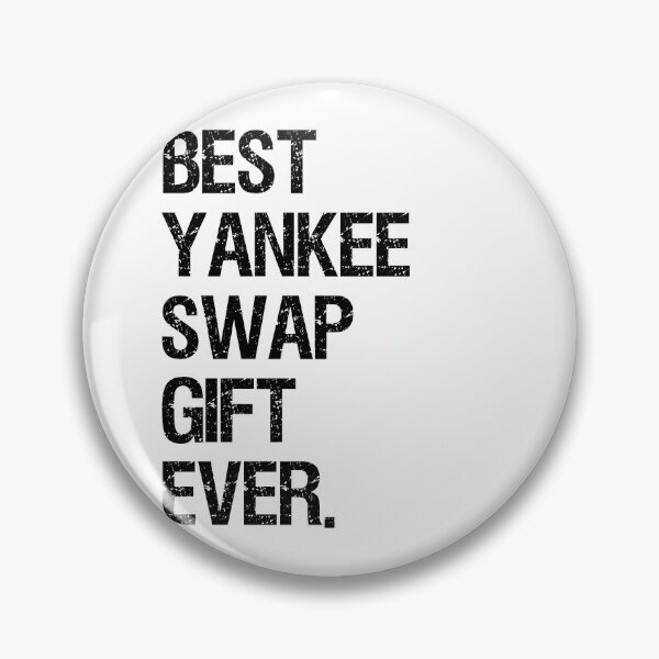 Item preview, Best Yankee Swap Gift Ever design designed and sold by TopRatedDesigns.
