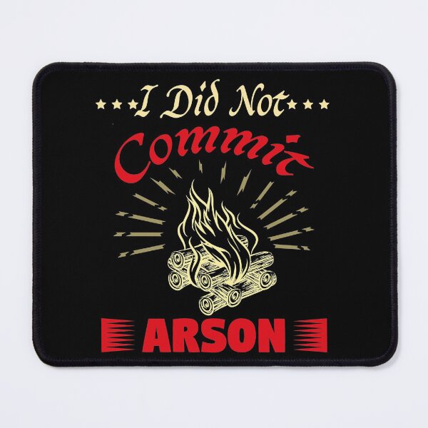 Item preview, I Did Not Commit Arson designed and sold by Artsy Aura ⭐⭐⭐⭐⭐  .