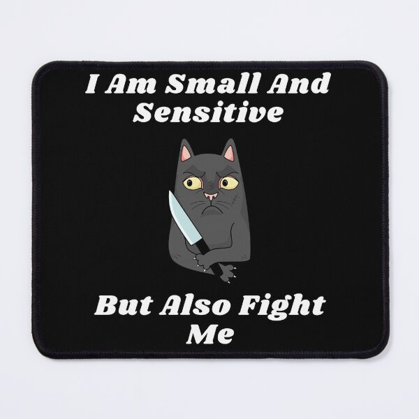 Item preview, I Am Small And Sensitive But Also Fight Me designed and sold by Shorim.