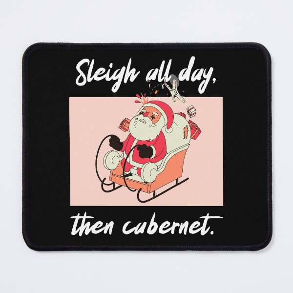 Item preview, Sleigh all day, then Cabernet designed and sold by ReRevolution.