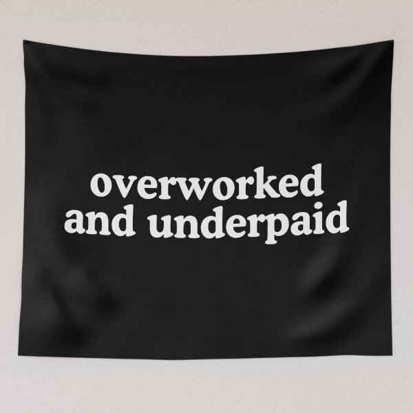 Item preview, Overworked and Underpaid designed and sold by allysmar.