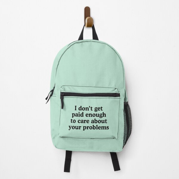 Item preview, I don't get paid enough to care about your problems designed and sold by allysmar.
