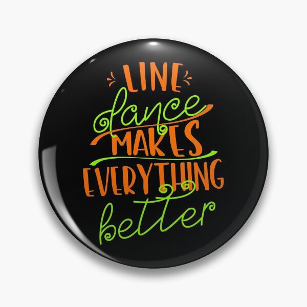 Item preview, Line Dancing Line Dance Makes Everything Better designed and sold by Dubbra.
