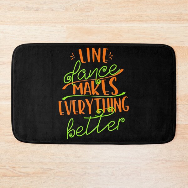 Item preview, Line Dancing Line Dance Makes Everything Better designed and sold by Dubbra.