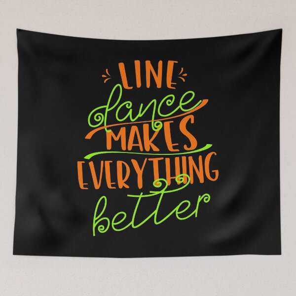 Item preview, Line Dancing Line Dance Makes Everything Better designed and sold by Dubbra.