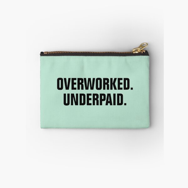 Item preview, Overworked and Underpaid designed and sold by allysmar.