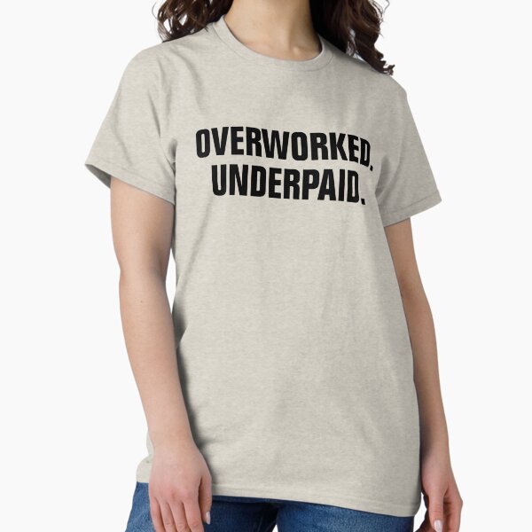 Item preview, Overworked and Underpaid designed and sold by allysmar.