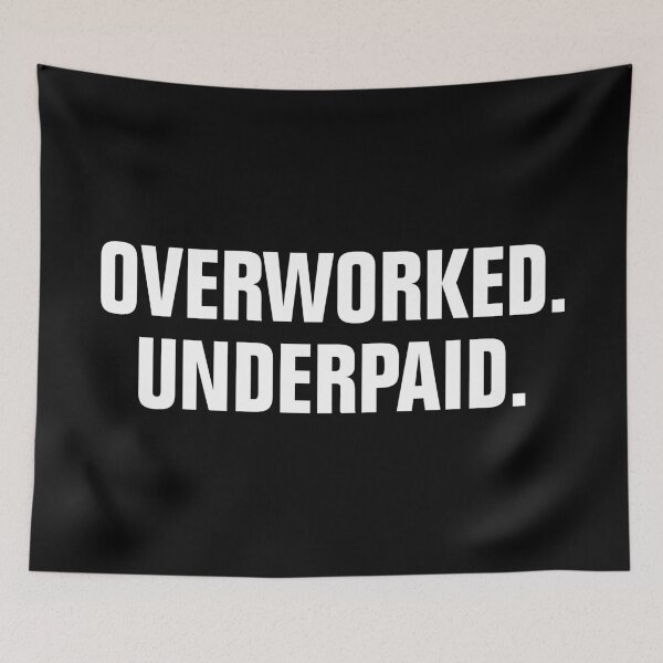 Item preview, Overworked and Underpaid designed and sold by allysmar.