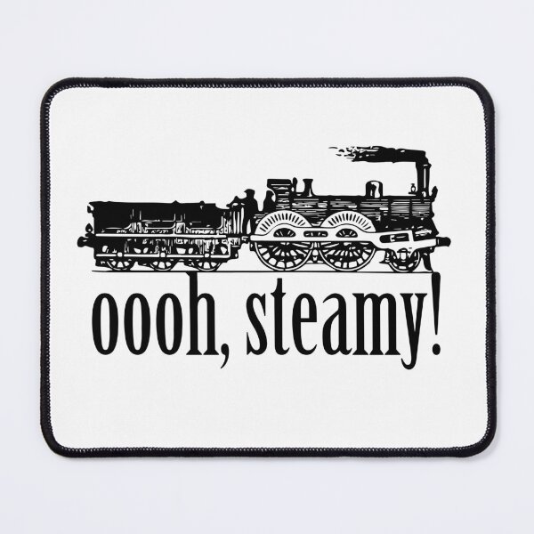 Item preview, Ferroequinologist / Train Enthusiast / Railway Fan - Oooh, Steamy! designed and sold by ClickForMore.