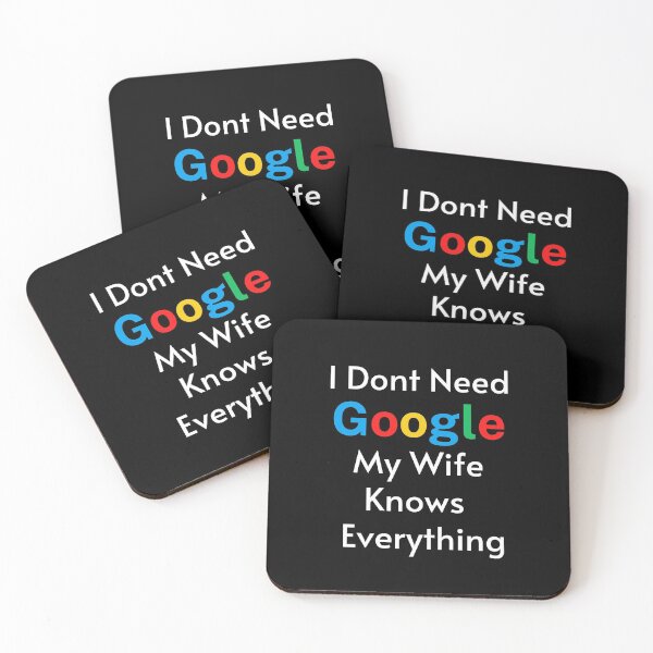 Item preview, I Dont Need Google My Wife Knows Everything designed and sold by RmeenaArt.