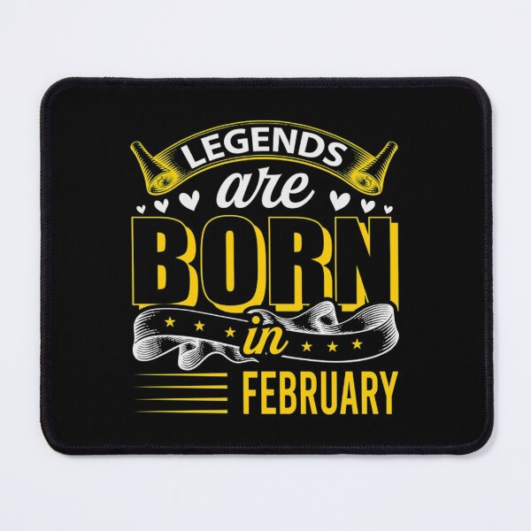 Item preview, February T-ShirtLegends are born in February designed and sold by LaganSmith.