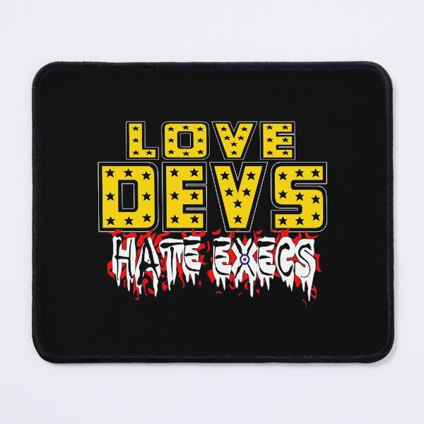 Item preview, LOVE DEVS HATE EXECS designed and sold by JFDITV.