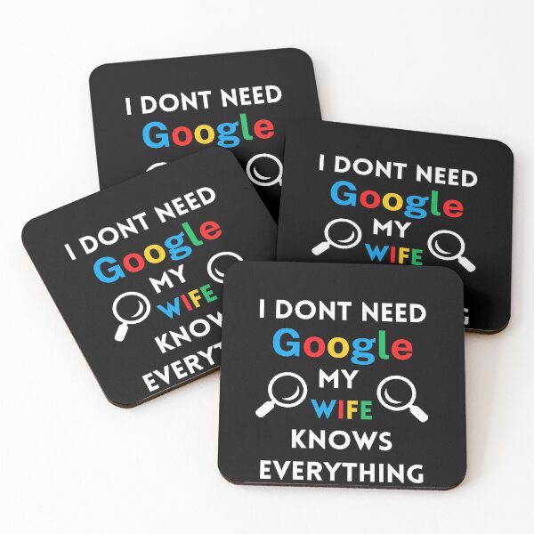 Item preview, I Dont Need Google My Wife Knows Everything designed and sold by RmeenaArt.
