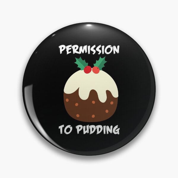 Item preview, Permission to Pudding - Funny | Witty Christmas pudding design designed and sold by HROC.