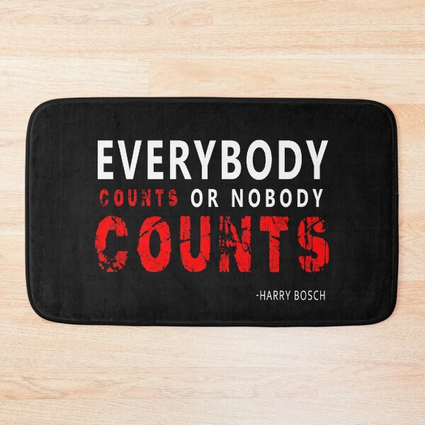 Item preview, Everybody counts or nobody counts - Detective bosch designed and sold by lakshithared.