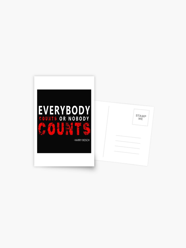 Everybody counts or nobody counts - Detective bosch Postcard for Sale by  lakshithared