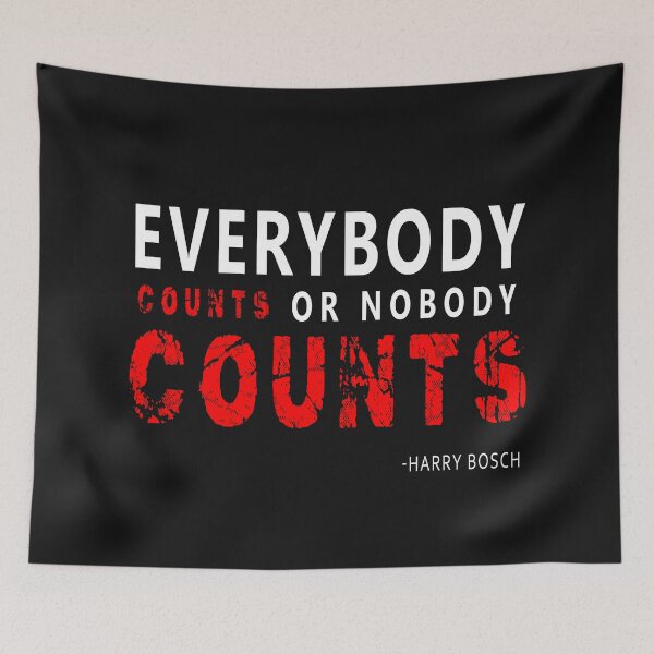 Item preview, Everybody counts or nobody counts - Detective bosch designed and sold by lakshithared.