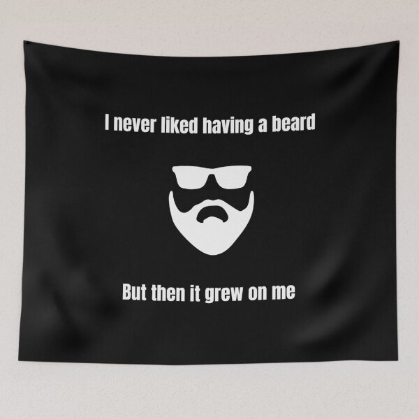 Item preview, I never liked having a beard but then it grew on me, funny pun design designed and sold by Digital360World.