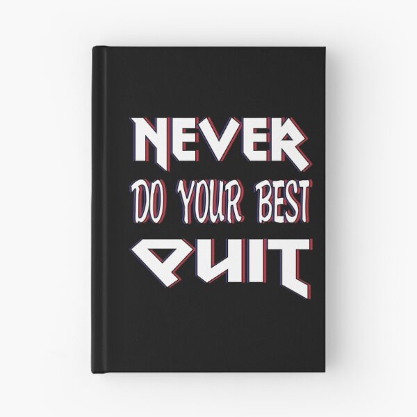 Item preview, Never Do Your Best Quit designed and sold by bahicharafe.