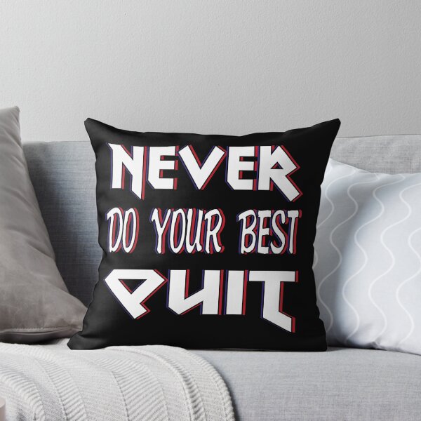 Item preview, Never Do Your Best Quit designed and sold by bahicharafe.