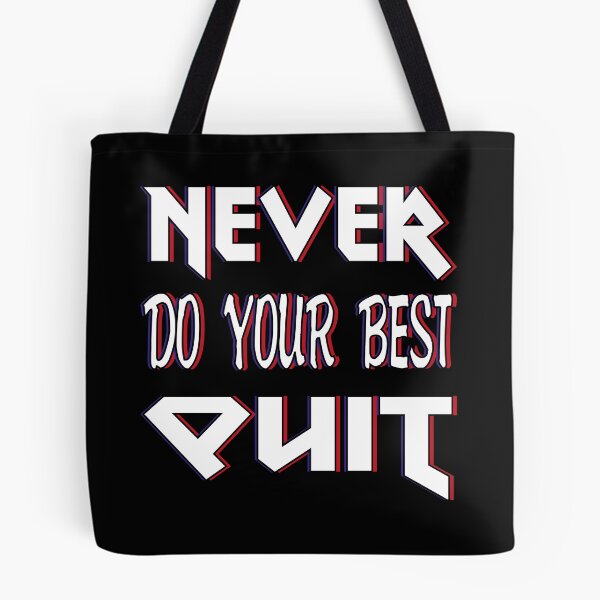 Item preview, Never Do Your Best Quit designed and sold by bahicharafe.