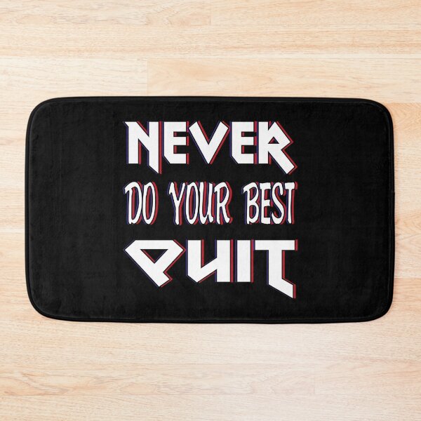 Item preview, Never Do Your Best Quit designed and sold by bahicharafe.