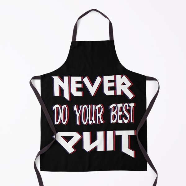Item preview, Never Do Your Best Quit designed and sold by bahicharafe.