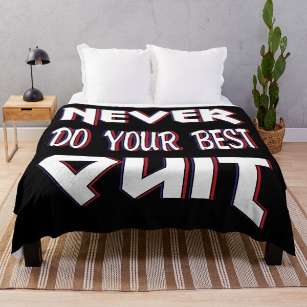 Item preview, Never Do Your Best Quit designed and sold by bahicharafe.