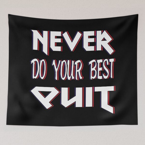 Item preview, Never Do Your Best Quit designed and sold by bahicharafe.
