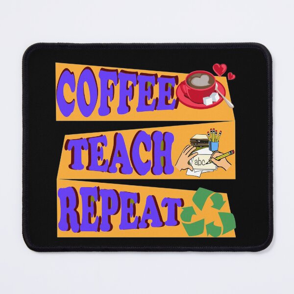 Item preview,  coffee teach repeat designed and sold by KawaiiKraze ..