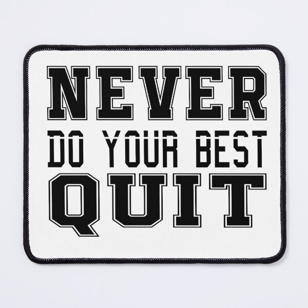 Item preview, Never Do Your Best Quit designed and sold by bahicharafe.