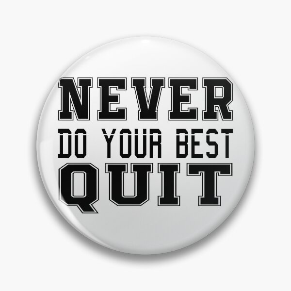 Item preview, Never Do Your Best Quit designed and sold by bahicharafe.
