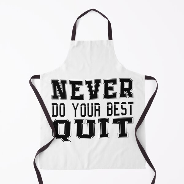 Item preview, Never Do Your Best Quit designed and sold by bahicharafe.