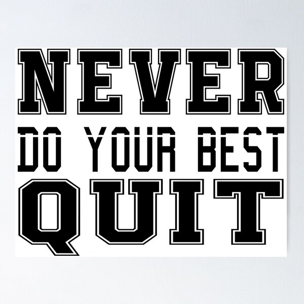 Item preview, Never Do Your Best Quit designed and sold by bahicharafe.