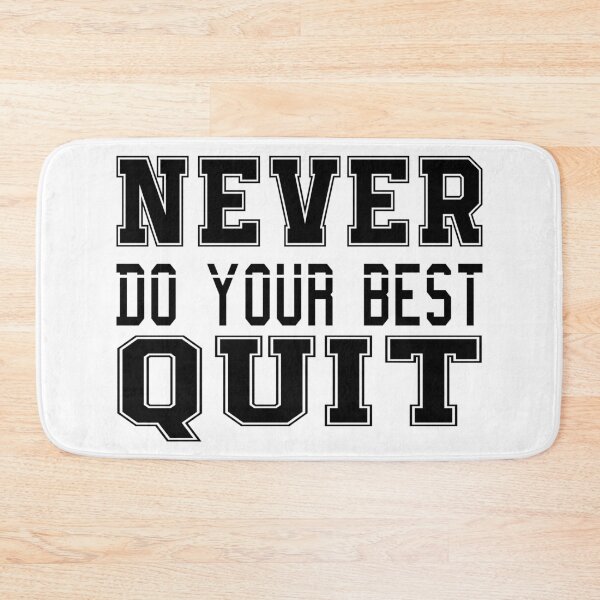 Item preview, Never Do Your Best Quit designed and sold by bahicharafe.