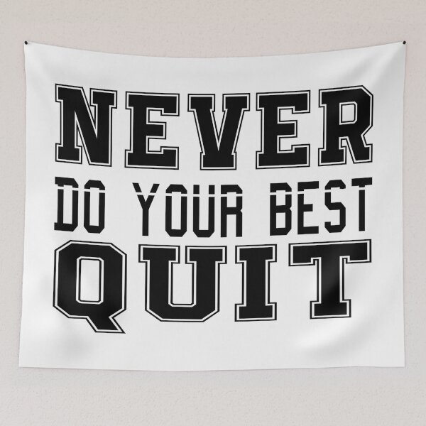 Item preview, Never Do Your Best Quit designed and sold by bahicharafe.