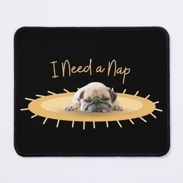 Item preview, I Need A Nap - Dog designed and sold by DerickQuince.