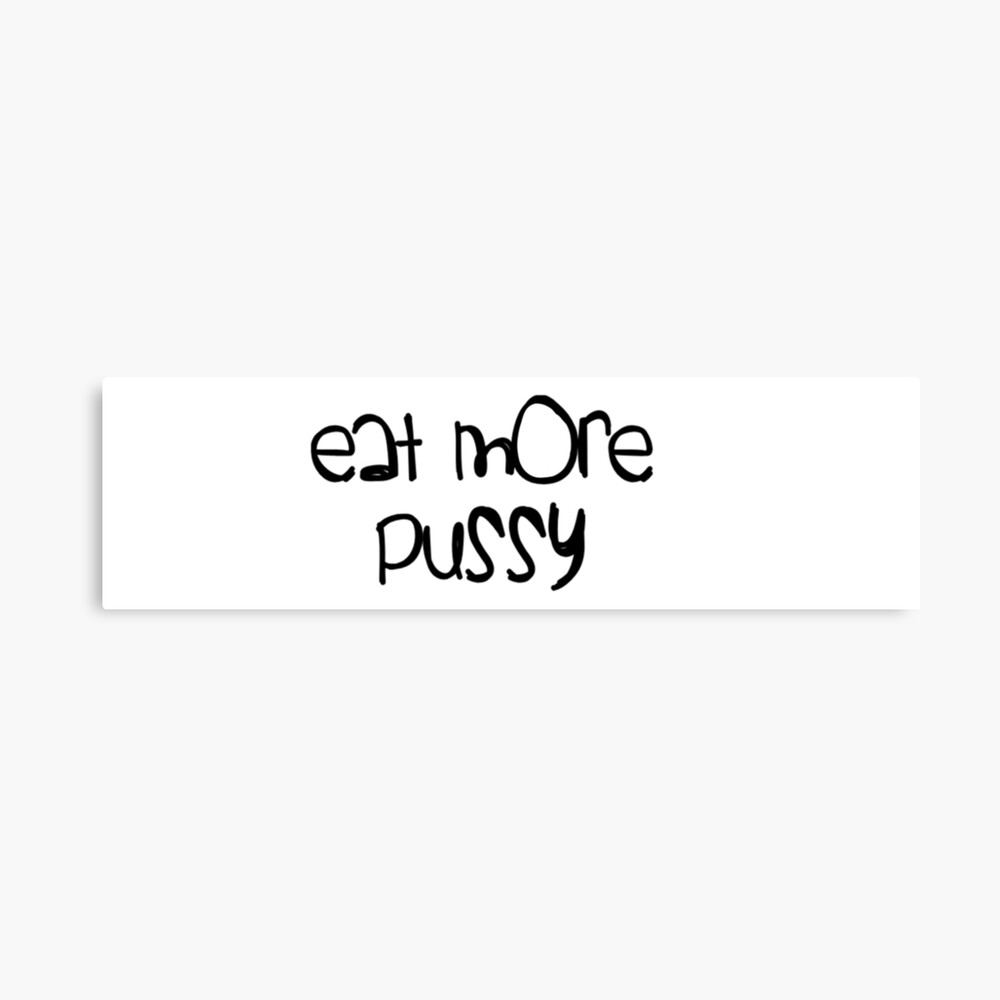 Eat More Pussy Simple Graphic | Poster