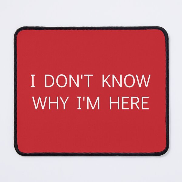 Item preview, i dont know why im here im a celebrity get me out of here designed and sold by cerenalkan.
